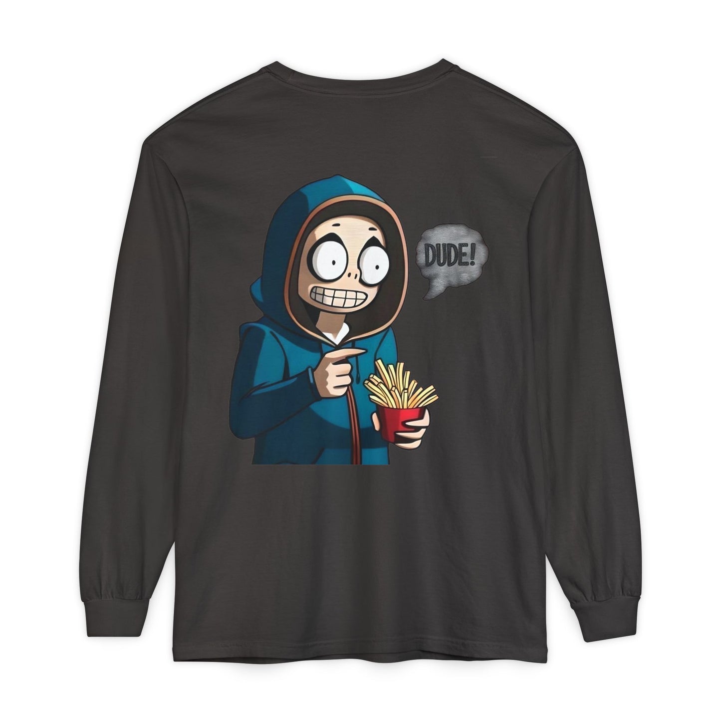 DUDE! Long Sleeve T-Shirt
